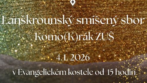 4. leden - Novoroční koncert Lanškrounského smíšeného sboru Komo(K)rák ZUŠ