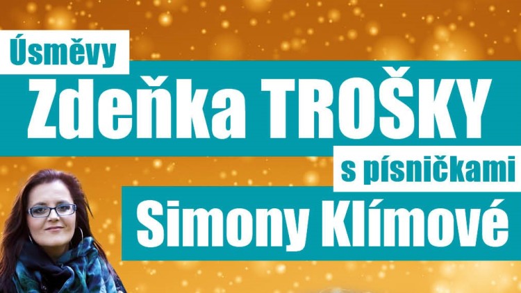 6. listopadu - Úsměvy Zdeňka Trošky s písničkami Simony Klímové